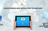 Simplify Workload Migration to AWS EKS (Elastic Kubernetes Service) by using Jamcracker Cloud…