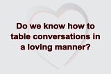 Table Manners — Frank Love on Relationships