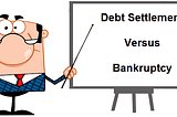 DEBT SETTLEMENT V/S BANKRUPTCY