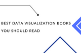 Best Data Visualization Books You Should Read