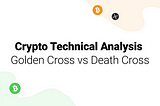CoinFalcon Learn: Crypto Technical Analysis — Golden Cross vs Death Cross
