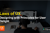 31 Laws of UX and Design Principles (2025)