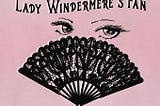 Comparative Analysis of Lady Windermere’s Fan and Private Lives