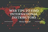 Web Tips to Find International Distributors