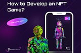 How to Make an NFT Game From Scratch