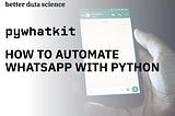 Automating WhatsApp Messaging with Python using PyWhatKit