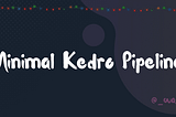 Minimal Kedro Pipeline