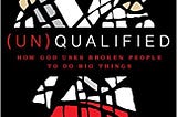 Download In &#PDF (Un)Qualified: How God Uses Broken People to Do Big Things Read ^book <ePub