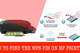 What is the exact HP printer WPS PIN location?