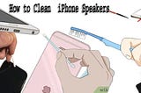 How to Clean iPhone Speakers