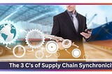 The 3 C’s of Supply Chain Synchronization
