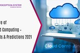 Cloud Computing — Trends 2021 will Change our Life
