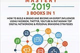 READ/DOWNLOAD*$ Social Media Marketing Mastery 2019:3 BOOKS IN 1-How to Build a Brand and Become an…