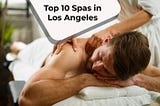 Top 10 Spas In Los Angeles