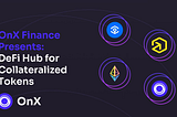 🕳️OnX Finance: the first DeFi platform for collateralized tokens