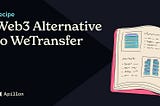 Apillon Tarifi #1: WeTransfer’e bir Web3 alternatifi