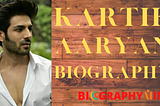 Kartik Aaryan Biography