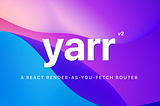 Is Yarr just another React Router?