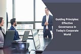 Effective Corporate Governance: Key Strategies for Success