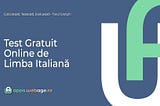 Test Gratuit Online de Limba Italiană — Află-ți Nivelul (A1-C2)