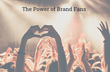 Brand Fans: Your Best Traffic Already Loves You