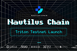 Nautilus Ağı Triton Testnet İşlemleri