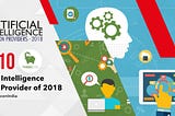 Top 10 AI Solution Provider of 2018 — Silicon India