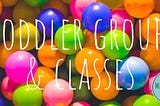 Toddler & Baby classes running in SW Surrey — September 2020