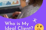 Who is My Ideal Client?