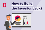 how to build the investor deck