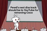 YouTube removed Pewdiepie’s Coco Song and No One Is Happy About It