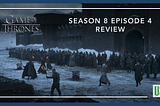 Game Of Thrones Season 8, Episode 4 Review: The Last Of The Starks