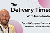 The Delivery Times with Rich Jordan — Navigating The Test Data Challenges of ISO 20022