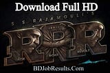 RRR Movie Download Full Hindi Dubbed — NTR, Ram Charan, Ajay Devgn, Alia Bhatt — BD Job Results