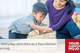 Using everyday activities as a foundation for learning