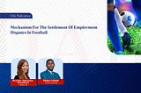 Mechanism For The Settlement Of Employment Disputes In Football