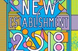 The 2018 New Establishment List