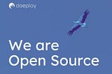 Daeploy is now open source!