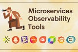 Best Observability Tools for Microservices