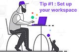 Remote Working Tip — Setting up your workspace
