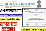 ISRO OFFERS TWO NEW FREE ONLINE COURSES 2021