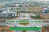 E-Executive & F-Executive ,Gulberg Residencia Islamabad