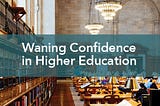 Waning Confidence In Higher Education
