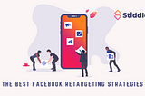 The Best Facebook Retargeting Strategies in 2021