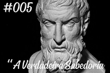 IA 005: “A Verdadeira Sabedoria — Hedonismo Epicurista”