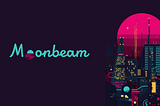 Moonbeam — мое видение и перспективы проекта