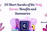 Top 20 Short Surahs of the Holy Quran: Benefits and Summaries