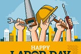 Labor Day: The Significance and History of Labor Day in the United States.