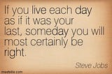 Live Today as if it Were Your Last