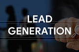 What are Some Effective Lead Generation Strategies for Small Businesses?